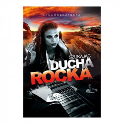 SZUKAJĄC DUCHA ROCKA Anna Dobrzyńska