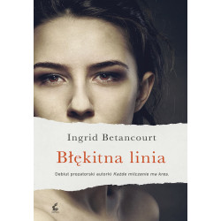 Błękitna linia Ingrid Betancourt