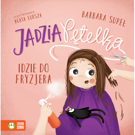 JADZIA PĘTELKA IDZIE DO FRYZJERA. JADZIA PĘTELKA Barbara Supeł