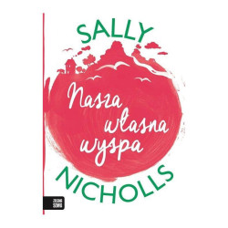 NASZA WŁASNA WYSPA Sally Nicholls