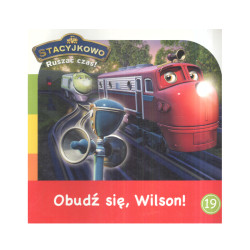 STACYJKOWO. CZAS RUSZAĆ! OBUDŹ SIĘ, WILSON!