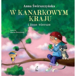 W KANARKOWYM KRAJU I INNE WIERSZE