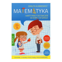 MATEMATYKA 1 KARTY PRACY DO ĆWICZEŃ W DOMU I W SZKOLE Danuta Klimkiewicz