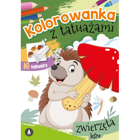 ZWIERZĘTA LEŚNE. KOLOROWANKA Z TATUAŻAMI