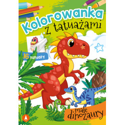 MAŁE DINOZAURY. KOLOROWANKA Z TATUAŻAMI