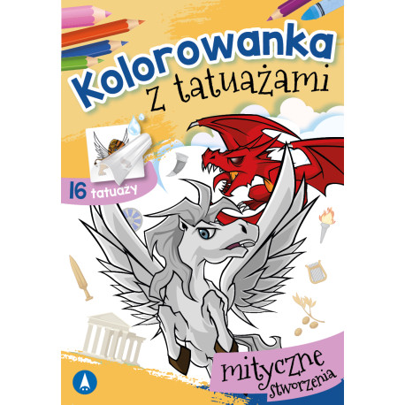 MITYCZNE STWORZENIA. KOLOROWANKA Z TATUAŻAMI