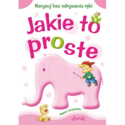 Jakie to proste. Słonik Anna Horosin