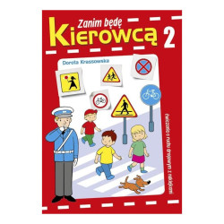 ZANIM BĘDĘ KIEROWCĄ  Krassowska Dorota