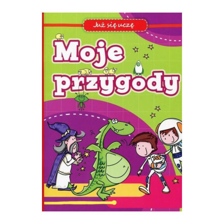 MOJE PRZYGODY. JUŻ SIĘ UCZĘ