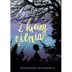 Z krainy cienia. Opowiadania niesamowite Tomasz Siwiec