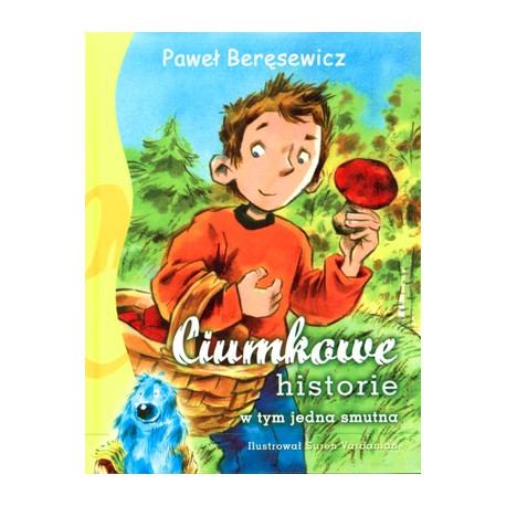 CIUMKOWE HISTORIE W TYM JEDNA SMUTNA WYD. 2017