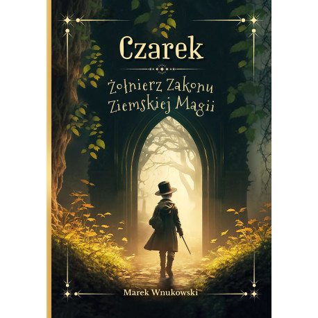 CZAREK. ŻOŁNIERZ ZAKONU ZIEMSKIEJ MAGII