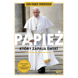 Papież który zapalił świat Gian Franco Svidercoschi