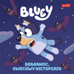 BLUEY. DOBRANOC, OWOCOWY NIETOPERZU. MOJA CZYTANKA