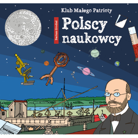 Polscy naukowcy klub małego patrioty Dariusz Grochal