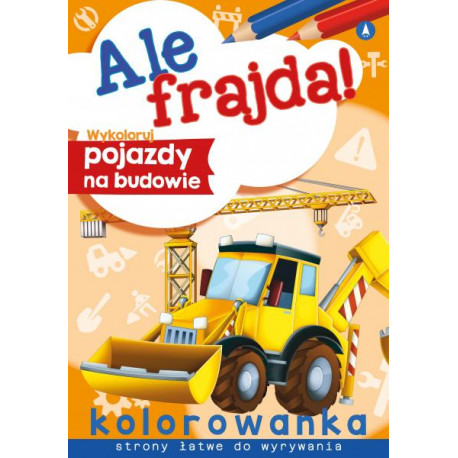 Ale frajda! Wykoloruj pojazdy na budowie