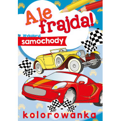 Wykoloruj samochody. Ale frajda! Opracowanie Zbiorowe