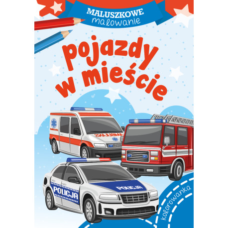 POJAZDY W MIEŚCIE. MALUSZKOWE MALOWANIE