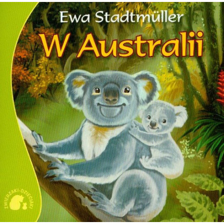 Zwierzaki-Dzieciaki w Australii Stadtmuller Ewa