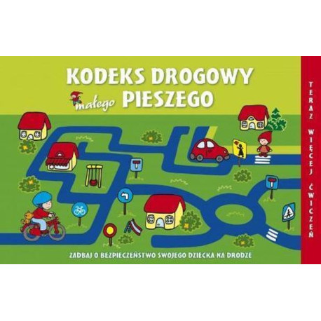 KODEKS DROGOWY MAŁEGO PIESZEGO Elżbieta Lekan, Joanna Myjak