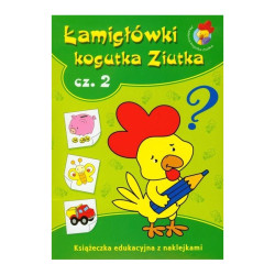 ŁAMIGŁÓWKI KOGUTKA ZIUTKA  2 KSIĄŻECZKA EDUKACYJNA Z NAKLEJKAMI Porębska Małgorzata