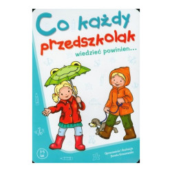 CO KAŻDY PRZEDSZKOLAK WIEDZIEĆ POWINIEN... 	 Dorota Krassowska