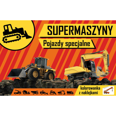 Supermaszyny. Pojazdy specjalne Agnieszka Kochanowska Sabljak