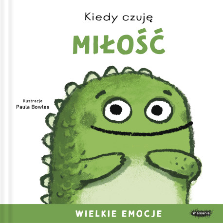 KIEDY CZUJĘ MIŁOŚĆ. WIELKIE EMOCJE