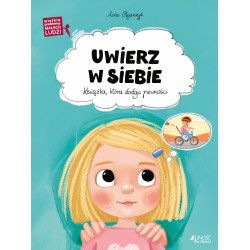 UWIERZ W SIEBIE. KSIĄŻKA, KTÓRA DODAJE PEWNOŚCI. WIELKIE PROBLEMY MAŁYCH LUDZI