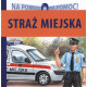 STRAŻ MIEJSKA NA POMOC