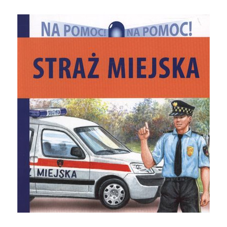 STRAŻ MIEJSKA NA POMOC