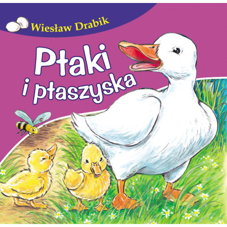 Ptaki i ptaszyska bajki dla malucha Wiesław Drabik