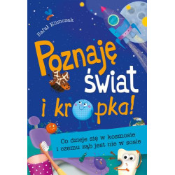 CO DZIEJE SIĘ W KOSMOSIE I CZEMU ZĄB JEST NIE W SOSIE POZNAJĘ ŚWIAT I KROPKA