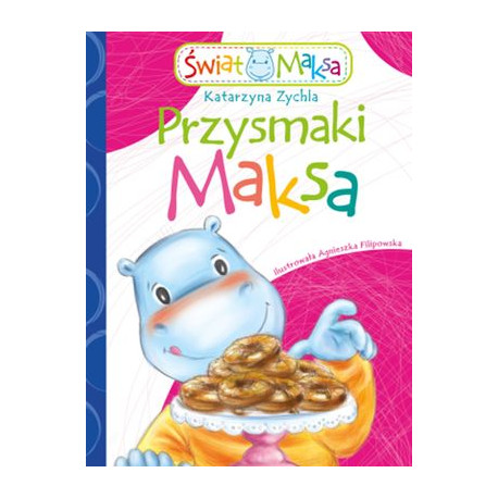 PRZYSMAKI MAKSA ŚWIAT MAKSA Katarzyna Zychla