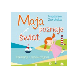 Chłopcy i dziewczynki maja poznaje świat Magdalena Zarębska