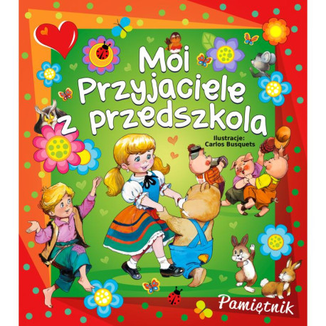 MOI PRZYJACIELE Z PRZEDSZKOLA Beata Wojciechowska-Dudek