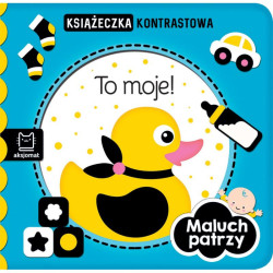 TO MOJE! MALUCH PATRZY. KSIĄŻECZKA KONTRASTOWA