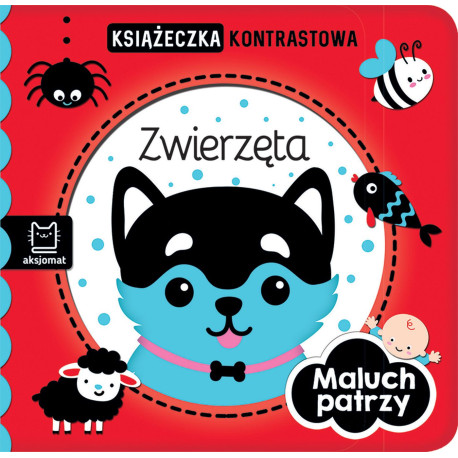 ZWIERZĘTA. MALUCH PATRZY. KSIĄŻECZKA KONTRASTOWA