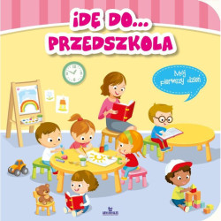 IDĘ DO PRZEDSZKOLA Katarzyna Kmieć-Krzewniak