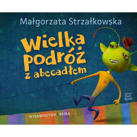 WIELKA PODRÓŻ Z ABECADŁEM Małgorzata Strzałkowska