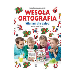 WESOŁA ORTOGRAFIA WIERSZE DLA DZIECI Dorota Strzemińska-Więckowiak