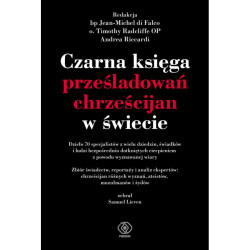 CZARNA KSIĘGA PRZEŚLADOWAŃ CHRZEŚCIJAN W ŚWIECIE Małgorzata Chwałek, Błażej Kemnitz