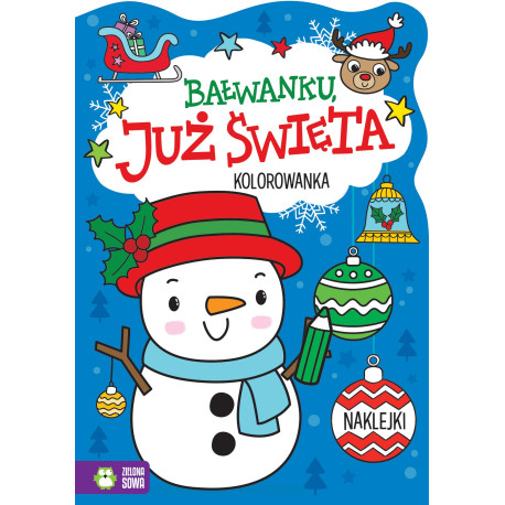 BAŁWANKU, JUŻ ŚWIĘTA!. JUŻ ŚWIĘTA