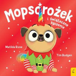 MOPSOROŻEK I ŚWIĄTECZNE ŻYCZENIE. SKLEPIK Z MAGICZNYMI ZWIERZĘTAMI