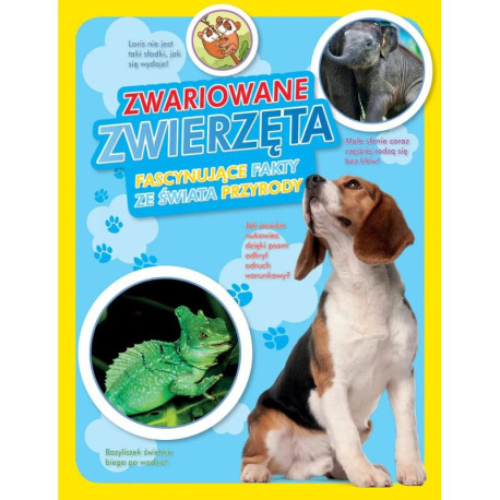 ZWARIOWANE ZWIERZĘTA. FASCYNUJĄCE FAKTY ZE ŚWIATA PRZYRODY