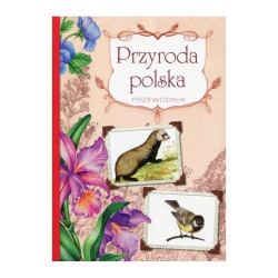 PRZYRODA POLSKA. PRZEWODNIK