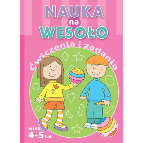 NAUKA NA WESOŁO ĆWICZENIA I ZADANIA 4-5 LAT