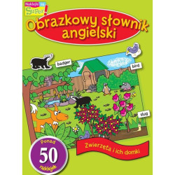 ZWIERZĘTA I ICH DOMKI. OBRAZKOWY SŁOWNIK ANGIELSKI Z NAKLEJKAMI