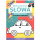 MOJE PIERWSZE SŁOWA KOLOROWANKA Z GRUBYM OBRYSEM