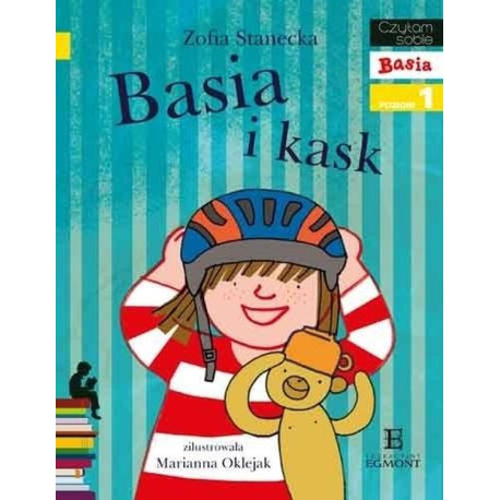 BASIA I KASK. CZYTAM SOBIE. POZIOM 1